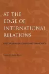 At the Edge of International Relations cover