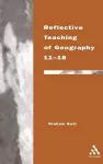 Reflective Teaching of Geography 11-18 cover