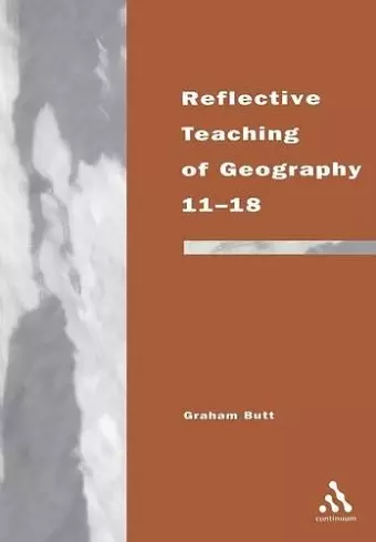 Reflective Teaching of Geography 11-18 cover