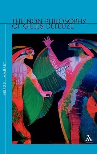 The Non-Philosophy of Gilles Deleuze cover
