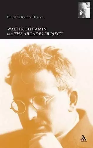 Walter Benjamin and the Arcades Project cover