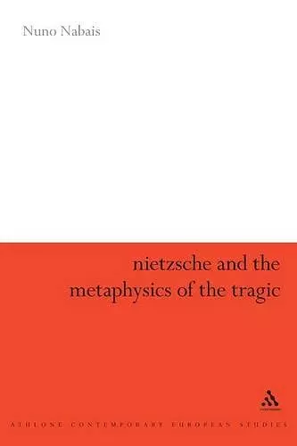 Nietzsche & the Metaphysics of the Tragic cover