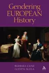 Gendering European History: 1780- 1920 cover