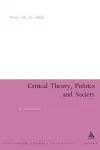 Critical Theory, Politics and Society cover