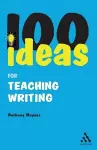 100 Ideas for Teaching Writing cover