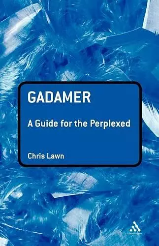 Gadamer: A Guide for the Perplexed cover