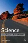 Science: Key Concepts in Philosophy cover