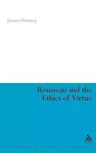 Rousseau and the Ethics of Virtue cover