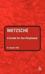 Nietzsche: A Guide for the Perplexed cover