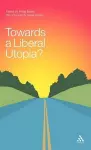 Towards a Liberal Utopia? cover