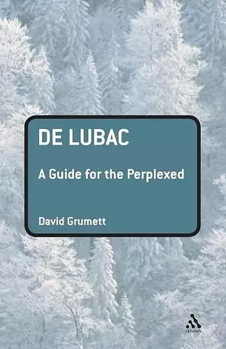 De Lubac: A Guide for the Perplexed cover