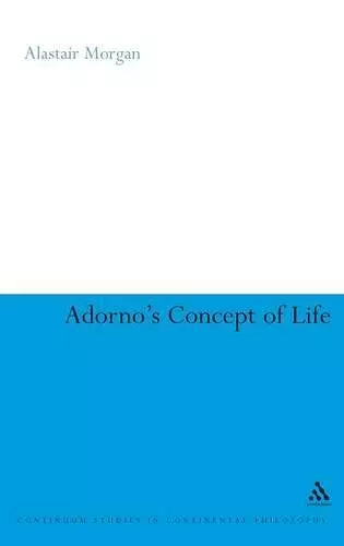 Adorno's Concept of Life cover