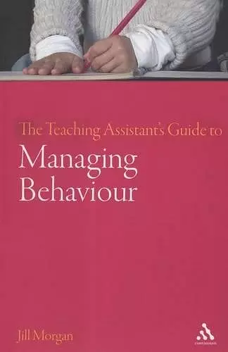 The Teaching Assistant's Guide to Managing Behaviour cover