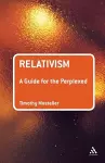 Relativism: A Guide for the Perplexed cover