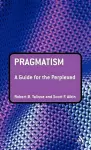 Pragmatism: A Guide for the Perplexed cover