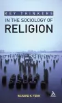 Key Thinkers in the Sociology of Religion cover