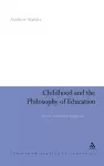 Childhood and the Philosophy of Education cover