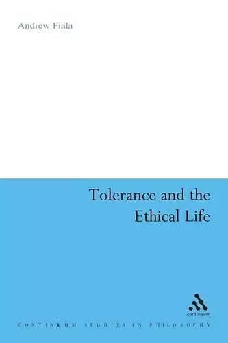 Tolerance and the Ethical Life cover