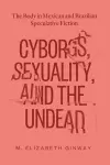 Cyborgs, Sexuality, and the Undead cover