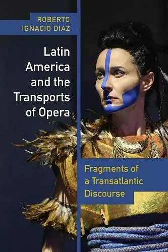 Latin America and the Transports of Opera cover