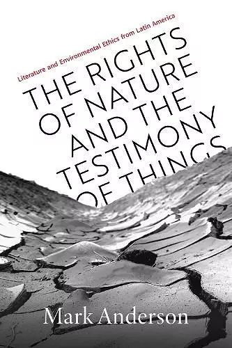 The Rights of Nature and the Testimony of Things cover