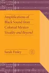 Amplifications of Black Sound from Colonial Mexico cover