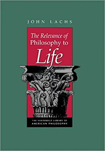 The Relevance of Philosophy to Life cover