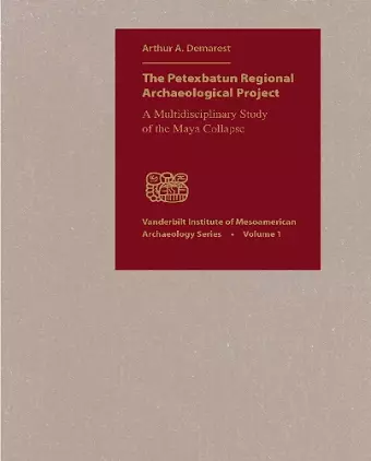 The Petexbatun Regional Archaeological Project cover