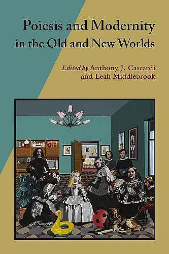 Poiesis And Modernity In The Old And New Worlds cover