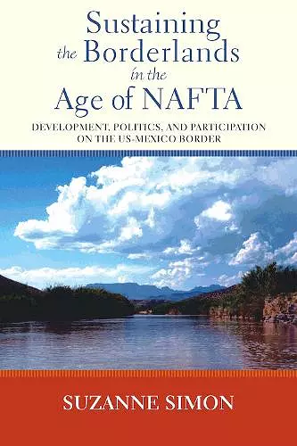 Sustaining the Borderlands in the Age of NAFTA cover