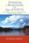 Sustaining the Borderlands in the Age of NAFTA cover