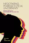 Negotiating Pharmaceutical Uncertainty cover