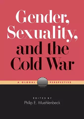 Gender, Sexuality, and the Cold War cover