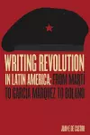 Writing Revolution in Latin America cover