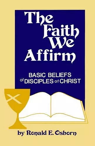 Faith We Affirm-Basic Beliefs of Disciples of Christ cover