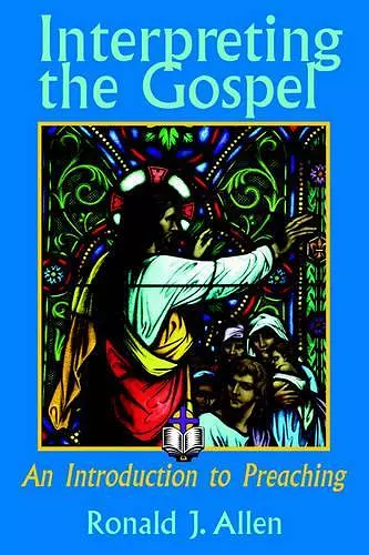 Interpreting the Gospel; An Introduction to Preaching cover