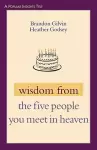 Wisdom from the Five People You Meet in Heaven cover