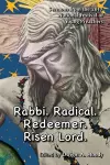 Rabbi. Radical. Redeemer. Risen Lord. cover