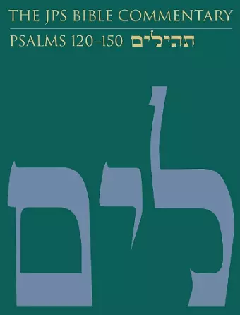 The JPS Bible Commentary: Psalms 120–150 cover