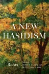 A New Hasidism: Roots cover