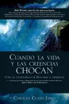 Cuando La Vida Y Las Creencias Chocan cover