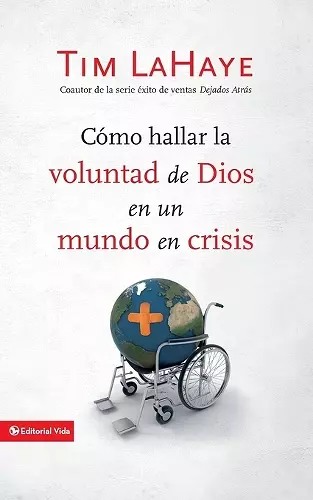 Cómo Hallar La Voluntad de Dios En Un Mundo En Crisis cover