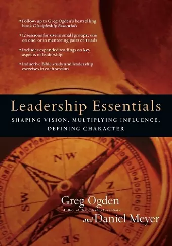 Leadership Essentials – Shaping Vision, Multiplying Influence, Defining Character cover