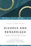 Divorce and Remarriage – Four Christian Views cover