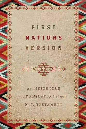 First Nations Version – An Indigenous Translation of the New Testament cover