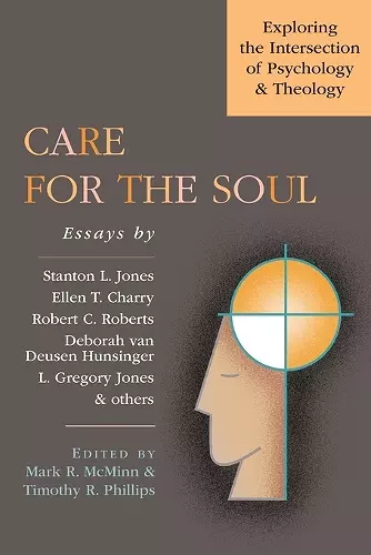 Care for the Soul – Exploring the Intersection of Psychology Theology cover