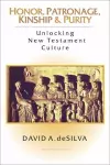 Honor, Patronage, Kinship & Purity – Unlocking New Testament Culture cover