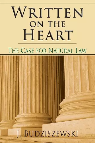 Written on the Heart – The Case for Natural Law cover