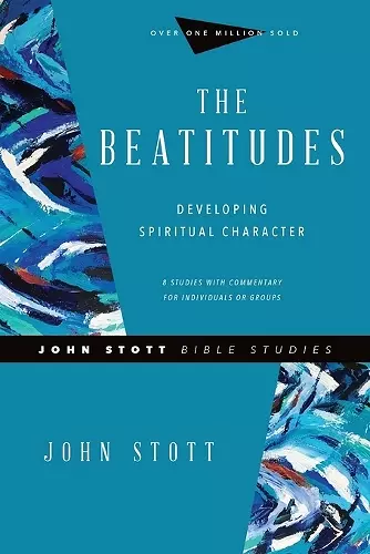 The Beatitudes – Developing Spiritual Character cover