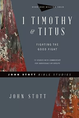 1 Timothy & Titus – Fighting the Good Fight cover